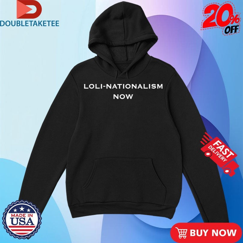 Official Loli Nationalism Now Shirts Unisex , , , Long Sleeve Tee