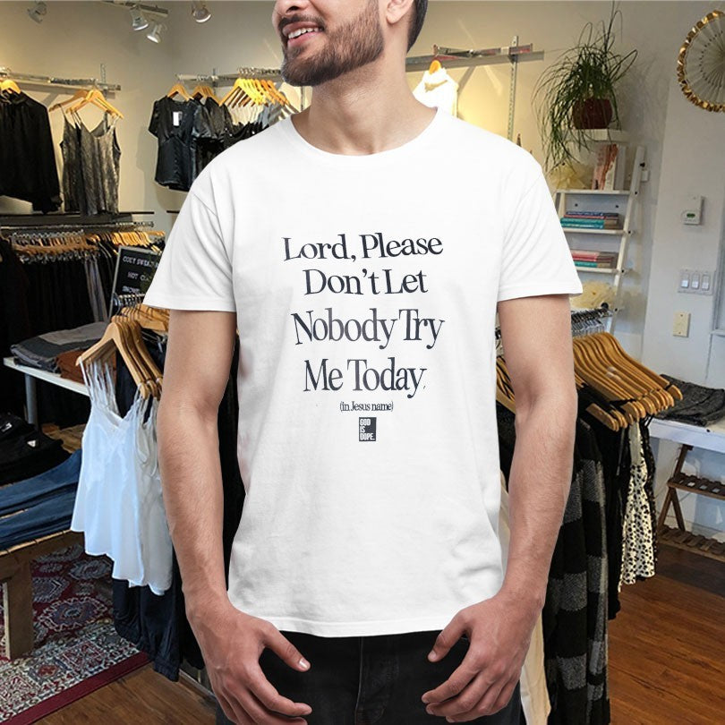 Official Lord Please Don’t Let Nobody Try Me Today In Jesus Name God Is Dope Shirts Unisex , , , Long Sleeve Tee