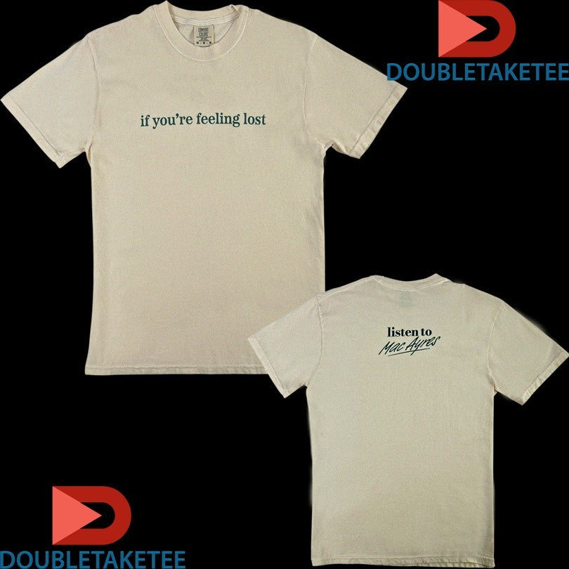 Official Mac Ayres If You’re Feeling Lost Shirts Unisex , , , Long Sleeve Tee