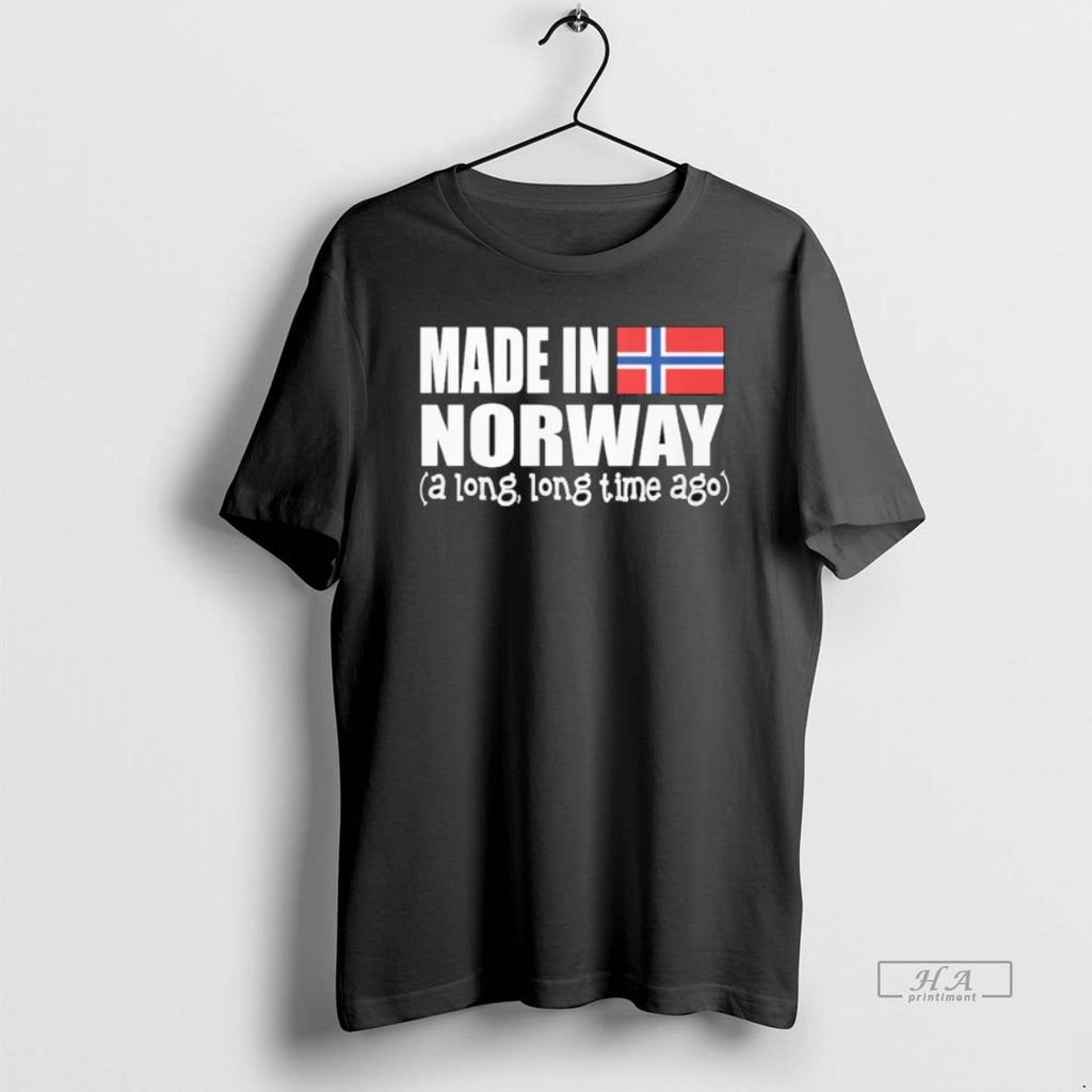 Official Made In Norwegian Norway A Long Long Time Ago