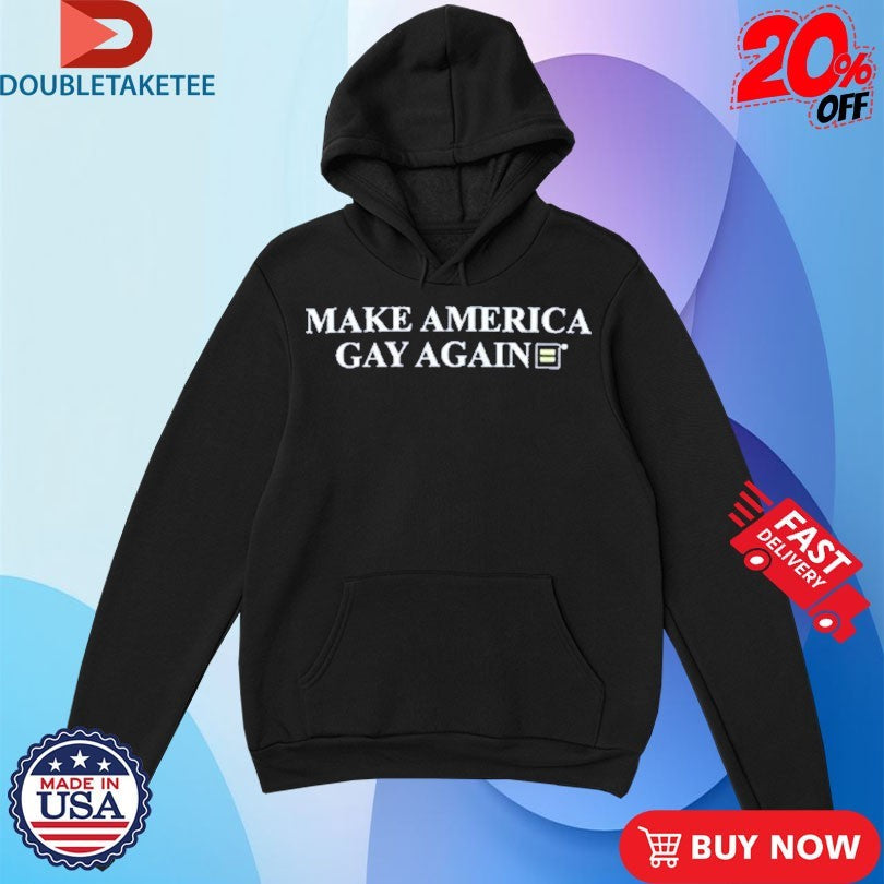 Official Make America Gay Again Human Rights Campaign Shirts Unisex , , , Long Sleeve Tee