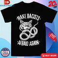 Official Make Racists Afraid Again Snake Cat Shirts Unisex , , , Long Sleeve Tee