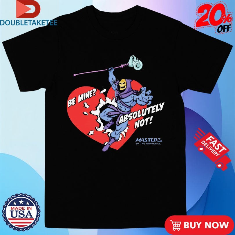 Official Masters Of The Universe Be Mine Absolutely Not Skeletor Love Language Heart Shirts
