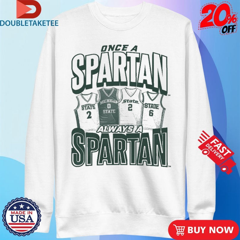 Official Michigan State Once A Spartan, Always A Spartan Jersey Shirts Unisex , , , Long Sleeve Tee