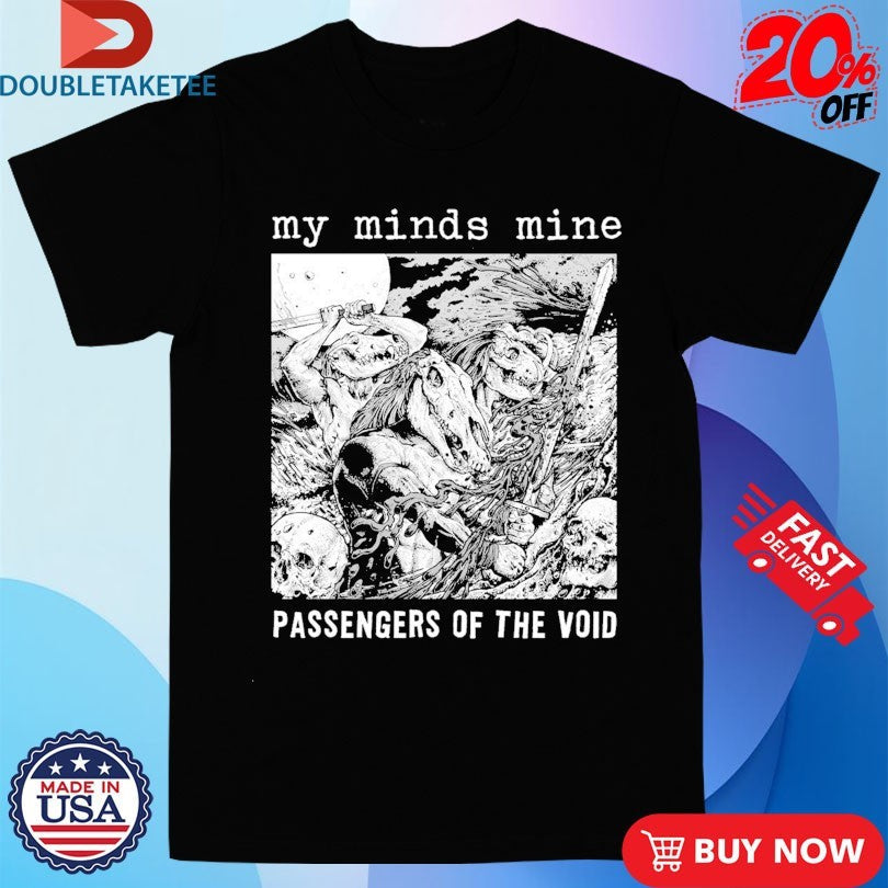 Official My Minds Mine Passengers Of The Void Shirts Unisex , , , Long Sleeve Tee
