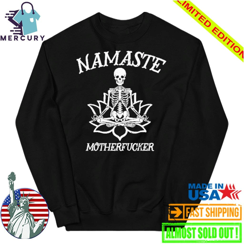 Namaste MotherFucker Skeleton Shirt