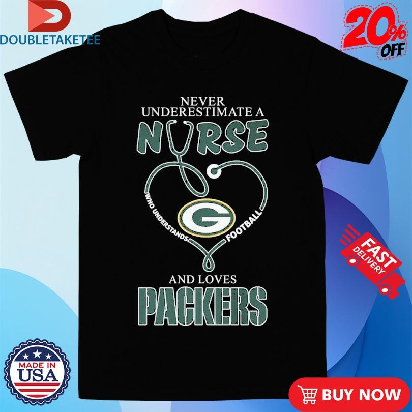 Official Never Underestimate A Nurse Who Understands Football And Loves Green Bay Packers Stethoscope Shirts