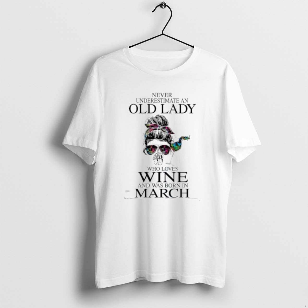 Official Never Underestimate Old Lady Who Loves Wine Was Born March