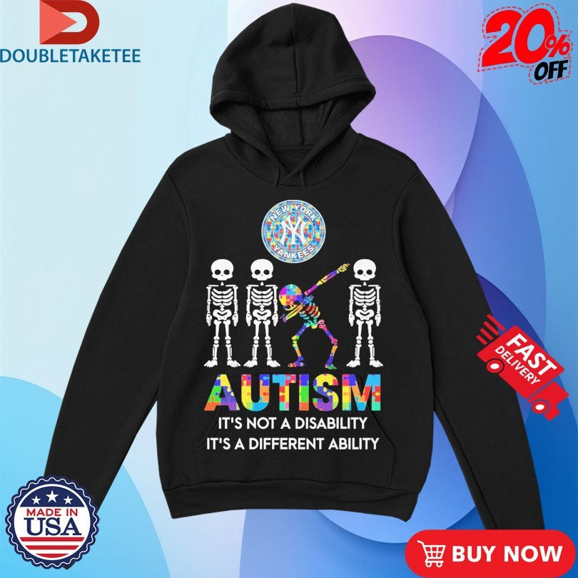 Official New York Yankees Autism It’s Not A Disability It’s A Different Ability Skeletons Dab Shirts