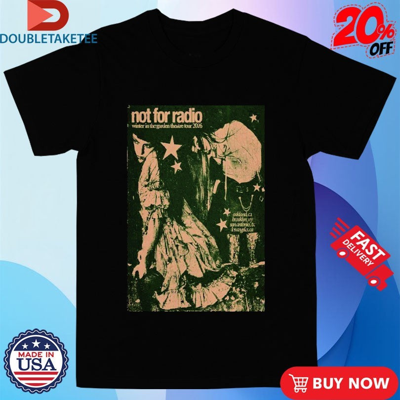 Official Not For Radio Winter In The Garden Theatre 2026 Tour Dates Shirts Unisex , , , Long Sleeve Tee