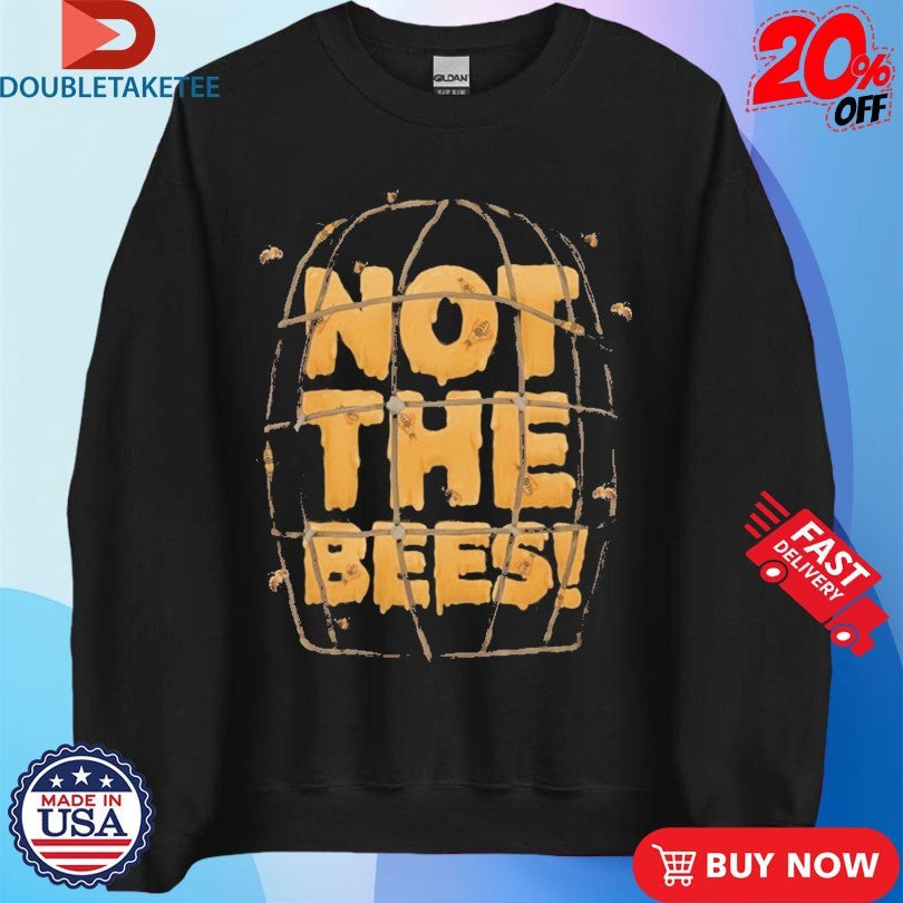 Official Not The Bees Shirts Unisex , , , Long Sleeve Tee