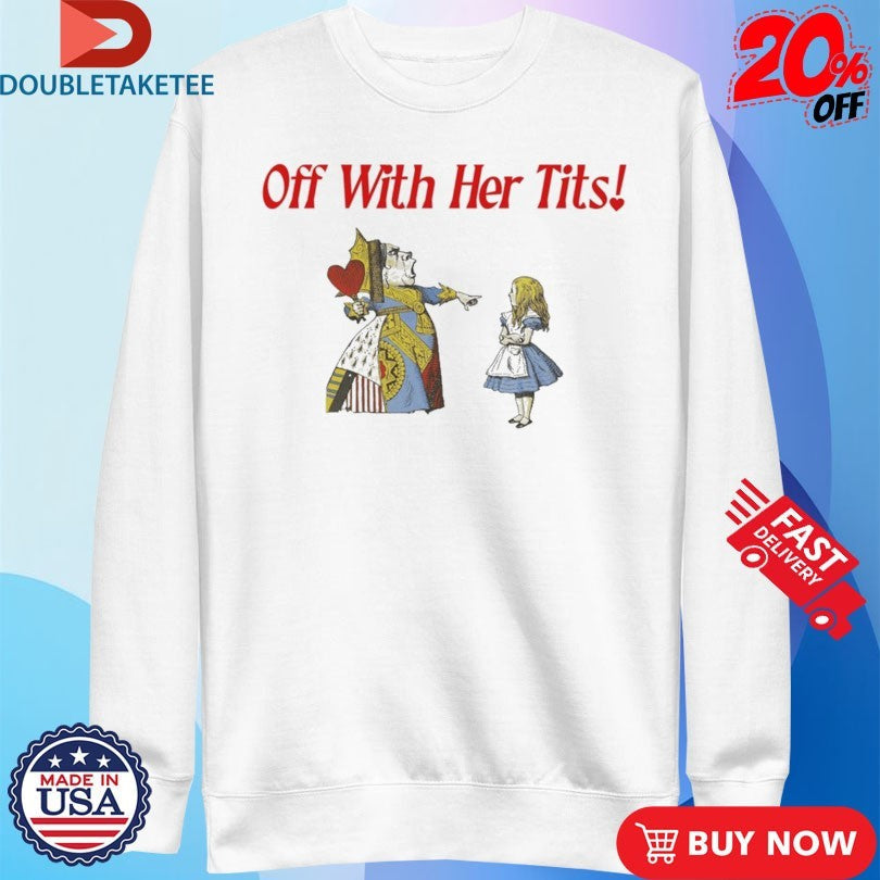 Official Off With Her Tits Shirts Unisex , , , Long Sleeve Tee
