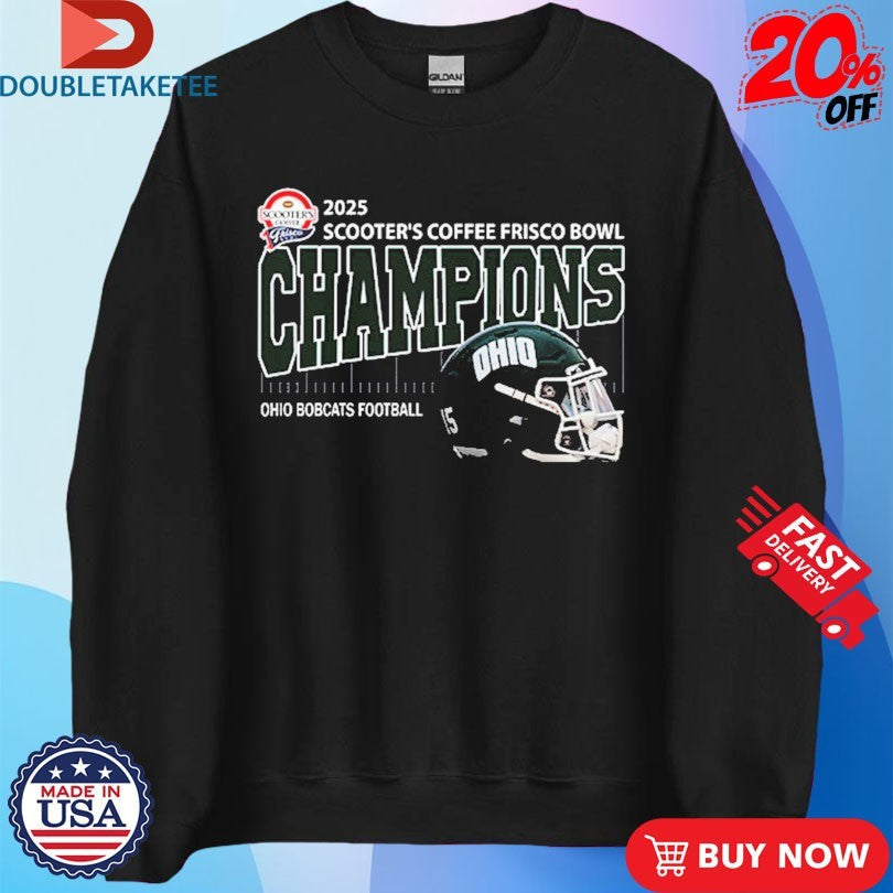 Official Ohio Bobcats Football Are Scooter’s Coffee Frisco Bowl Champions Helmet At Ford Center At The Star On December 23 2025 Shirts