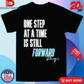 Official One Step At A Time Is Till Forward Stay Only Humxn Shirts Unisex , , , Long Sleeve Tee