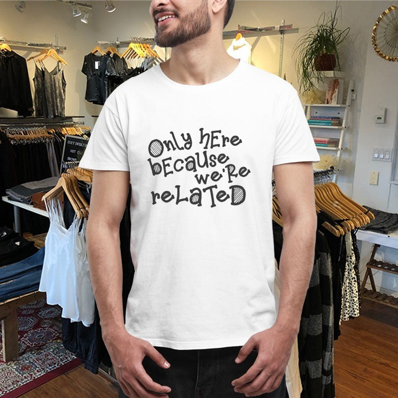 Official Only Here Because We’re Related Shirts Unisex , , , Long Sleeve Tee