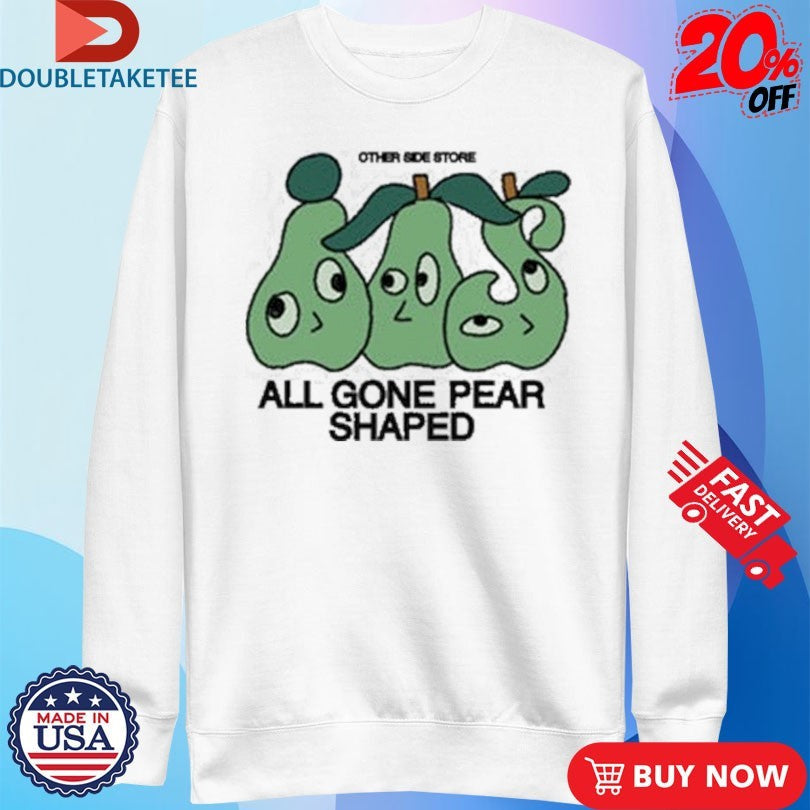 Official Other Side All Gone Pear Shaped Shirts Unisex , , , Long Sleeve Tee