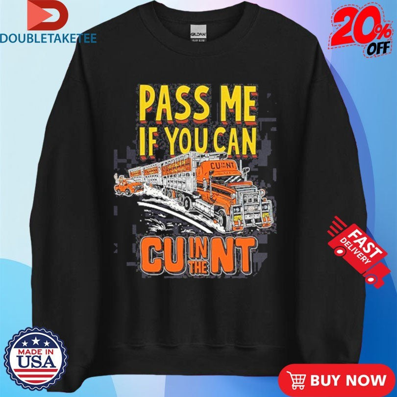 Official Pass Me If You Can CU In The NT Shirts Unisex , , , Long Sleeve Tee