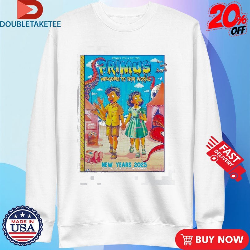 Official Primus Welcome To This World New Years In Oakland California Live At The Fox Theater On December 30 And 31 2025 Shirts