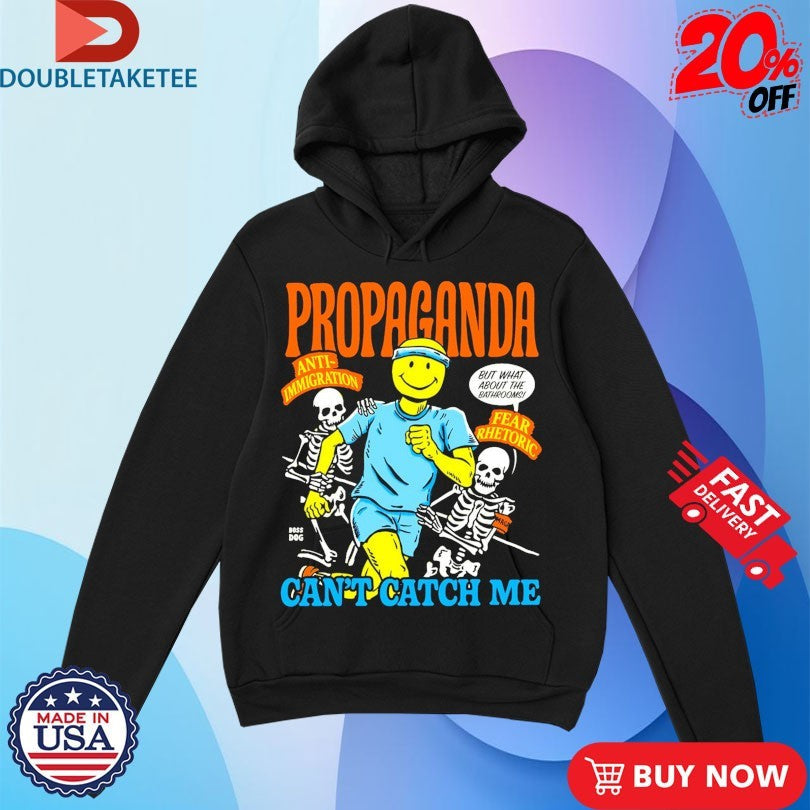 Official Propaganda Can’t Catch Me Anti Immigration Fear Rhetoric Skeletons Smiley Shirts