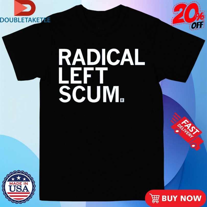 Official Radical Left Scum Shirts Unisex , , , Long Sleeve Tee