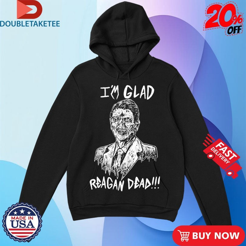 Official Ronald Reagan I’m Glad Reagan Dead Shirts Unisex , , , Long Sleeve Tee