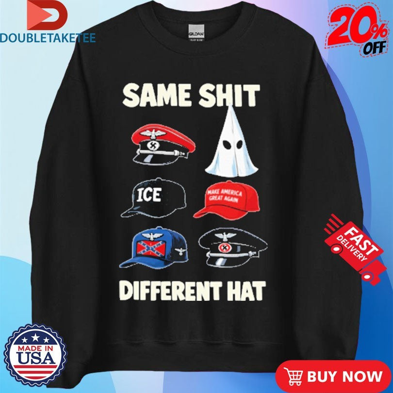 Official Same Sht Different Hat Nazis Ku Klux Klan Ice Make American Great Again Shirts Unisex , , , Long Sleeve Tee