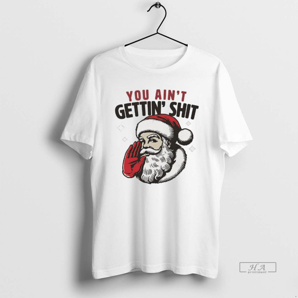 Official Santa You Aint Gettin Shit Funny Christmas