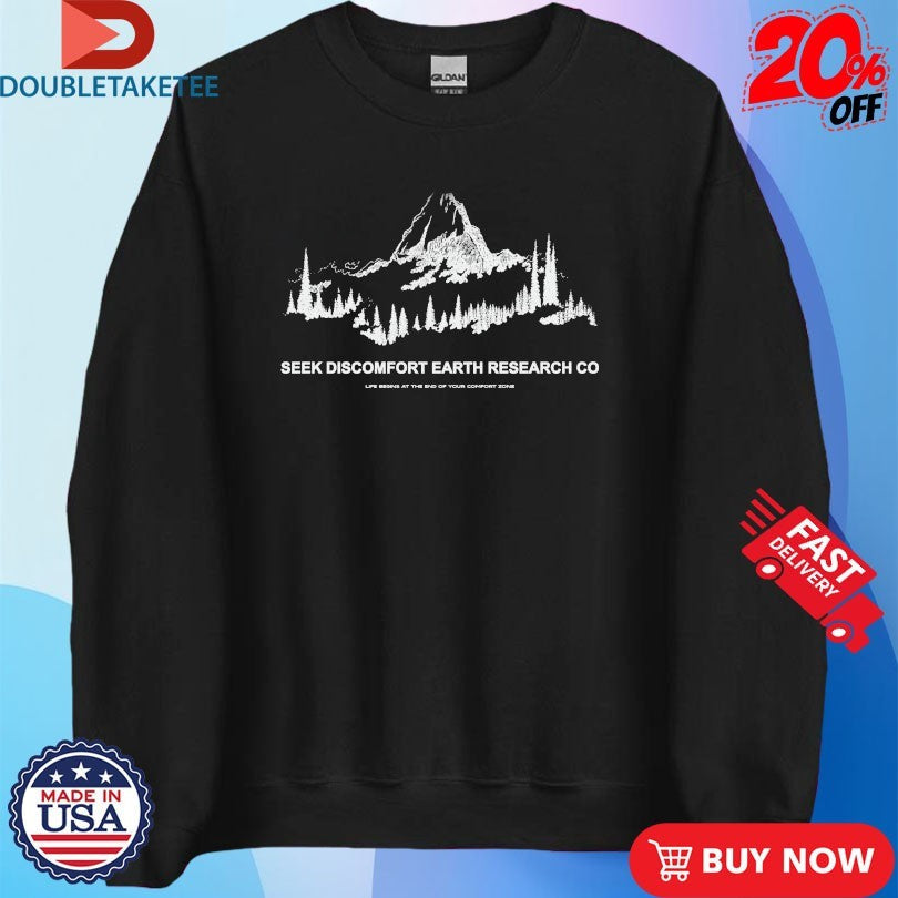 Official Seek Discomfort Earth Research Co Life Begins At The End Of Your Comfort Zone Shirts