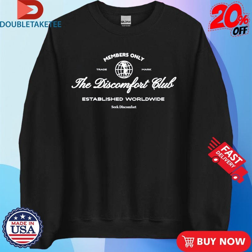 Official Seek Discomfort The Discomfort Club Est Worldwide Members Only Trade Mark Shirts Unisex , , , Long Sleeve Tee