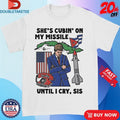Official She’s Cubin On My Missile Until I Cry Sis Rocket Shirts Unisex , , , Long Sleeve Tee