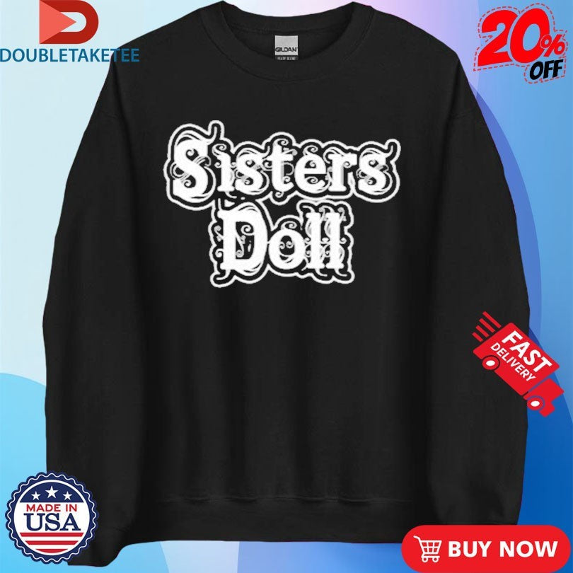 Official Sisters Doll Logo Shirts Unisex , , , Long Sleeve Tee