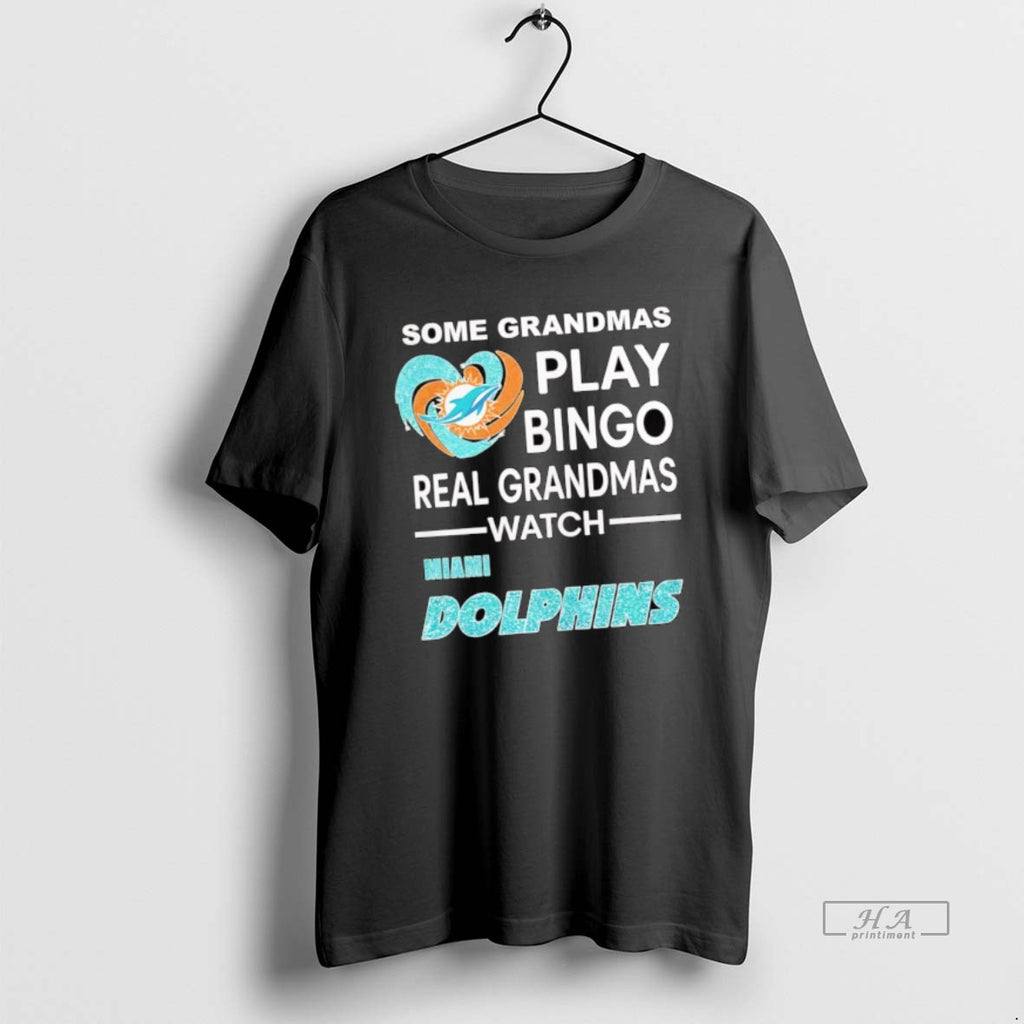 Official Some Grandmas Play Bingo Real Grandmas Watch Miami Dolphins Logo