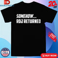 Official Somehow RDJ Returned Shirts Unisex , , , Long Sleeve Tee