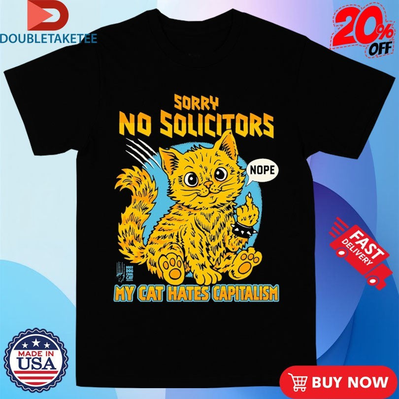 Official Sorry No Solicitors My Cat Hates Capitalism Nope Middle Finger Cat Shirts Unisex , , , Long Sleeve Tee