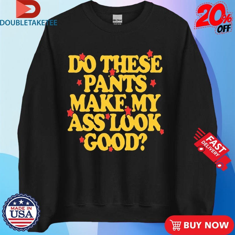 Official Spencer Sutherland Do These Pants Ass Look Good Stars Shirts Unisex , , , Long Sleeve Tee