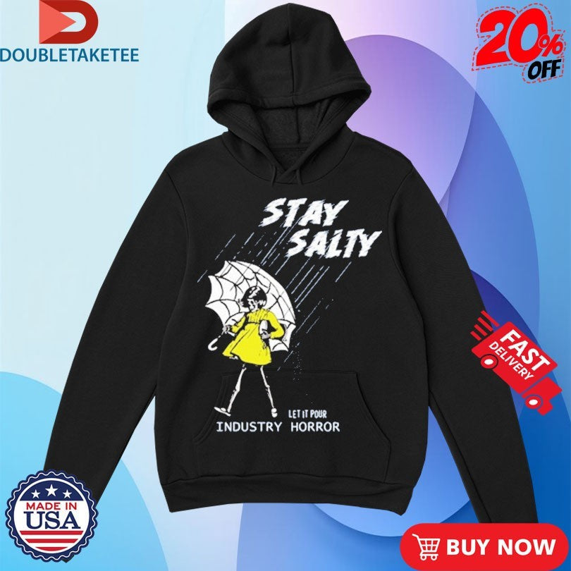 Official Stay Salty Let It Pours Industry Horror Shirts Unisex , , , Long Sleeve Tee