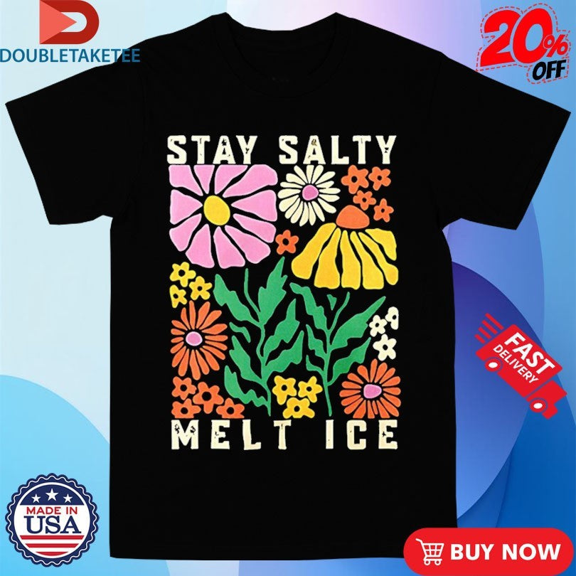 Official Stay Salty Melt ICE Flower Abolish ICE Shirts Unisex , , , Long Sleeve Tee