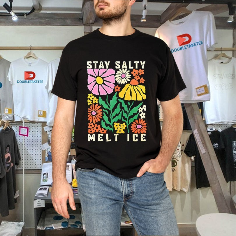 Official Stay Salty Melt ICE Flower Abolish ICE Shirts Unisex , , , Long Sleeve Tee