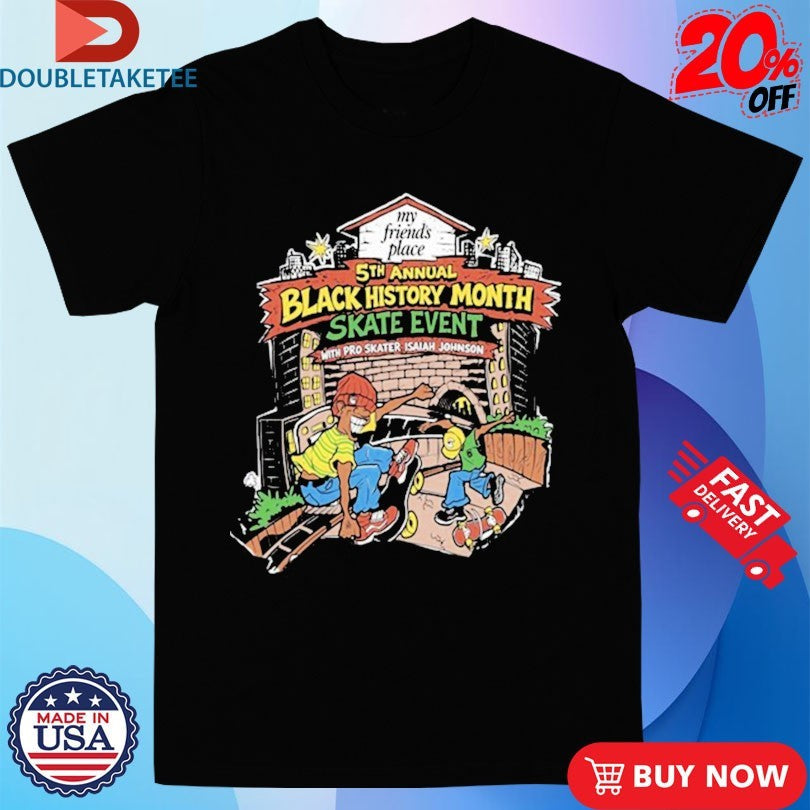 Official Steve Van Doren Black History Month Skate Event My Friends Place Shirts Unisex , , , Long Sleeve Tee