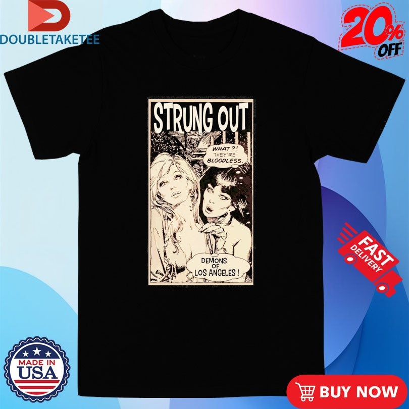 Official Strung Out What They’re Bloodless Demons Of Los Angeles Demon Girls Shirts Unisex , , , Long Sleeve Tee