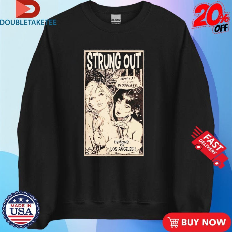Official Strung Out What They’re Bloodless Demons Of Los Angeles Demon Girls Shirts Unisex , , , Long Sleeve Tee