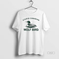 Official Stupid Canadian Wolf Bird Aka Common Loon