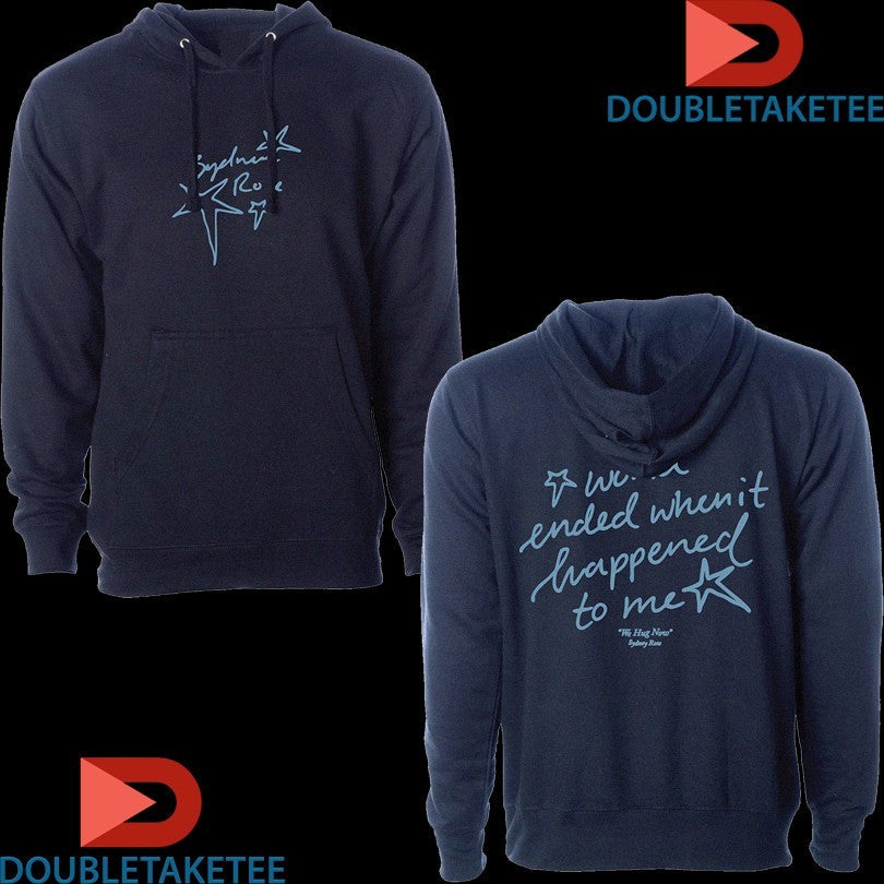 Official Sydney Rose The World Ended When It Happened To Me We Hug Now Star Shirts Unisex , , , Long Sleeve Tee