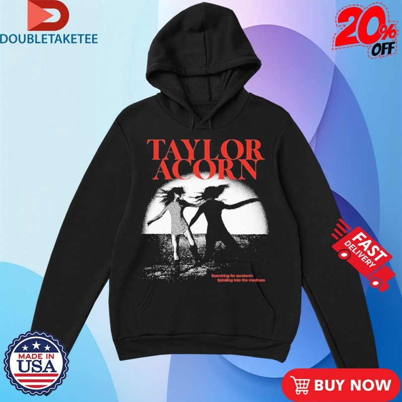 Official Taylor Acorn Searching For Serotonin Spiraling Into The Madness Lyrics Shirts Unisex , , , Long Sleeve Tee