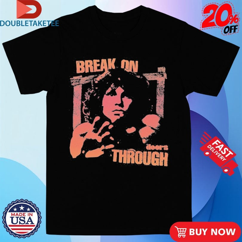 Official The Doors Jim Morrison Break On Through Shirts Unisex , , , Long Sleeve Tee