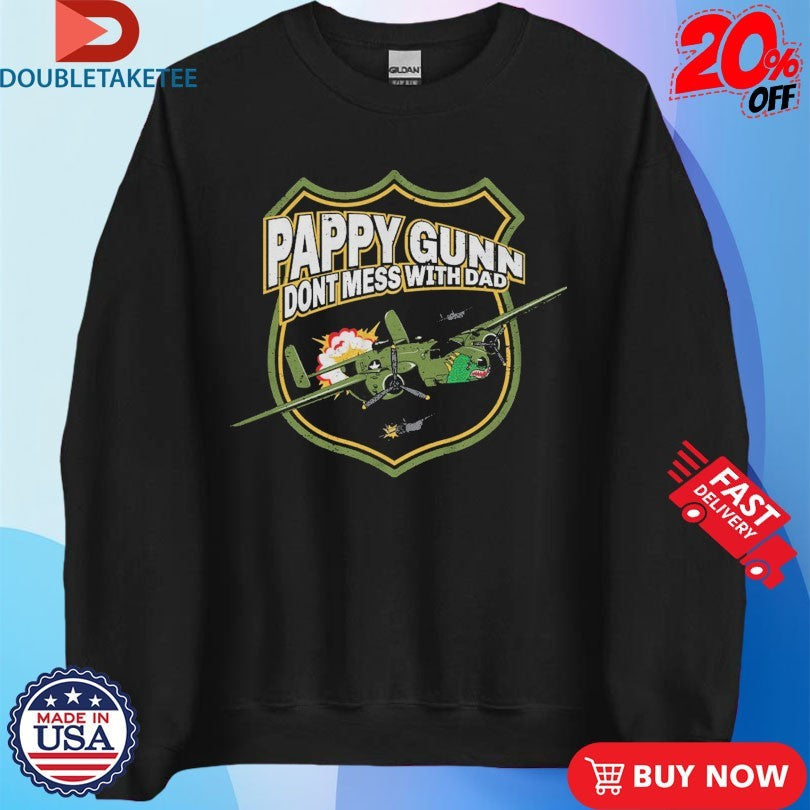 Official The Fat Electrician Pappy Gunn Don’t Mess With Dad Shirts Unisex , , , Long Sleeve Tee