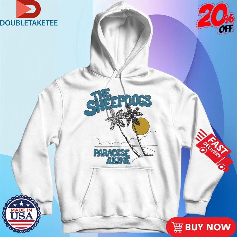 Official The Sheepdogs Paradise Alone Beach Shirts Unisex , , , Long Sleeve Tee