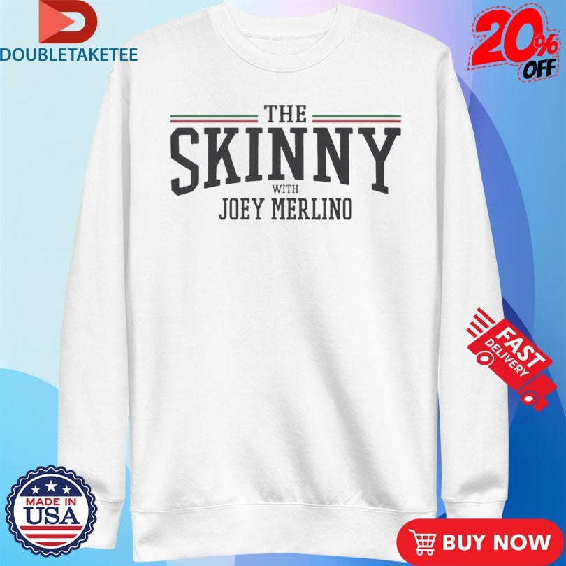 Official The Skinny With Joey Merlino Where Loyalty Meets Legacy Shirts Unisex , , , Long Sleeve Tee