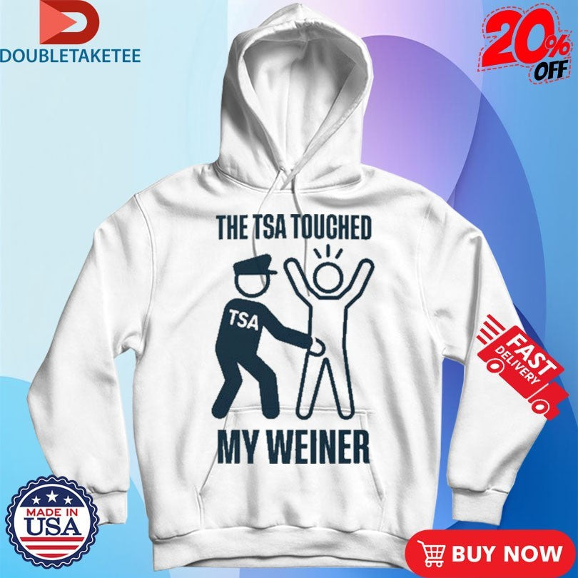 Official The TSA Touched My Weiner Shirts Unisex , , , Long Sleeve Tee