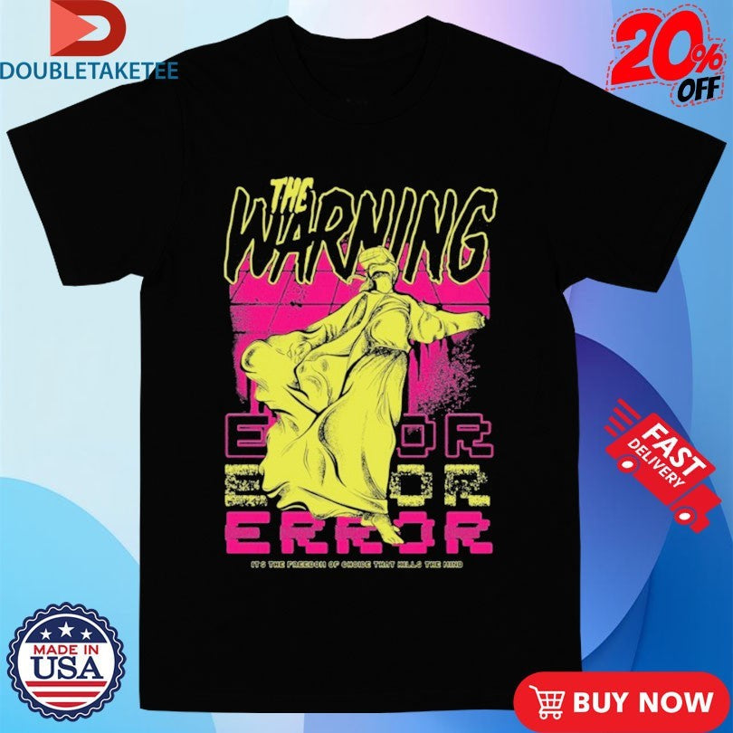 Official The Warning It’s The Freedom Of Choice That Hills The Mind Error 2022 Tour Shirts